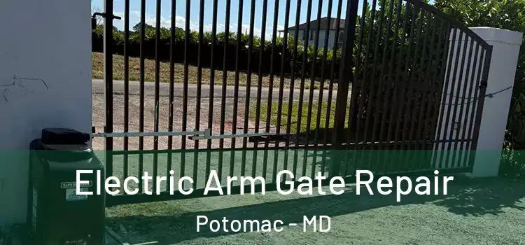  Electric Arm Gate Repair Potomac - MD