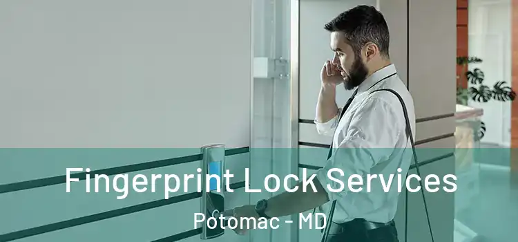  Fingerprint Lock Services Potomac - MD