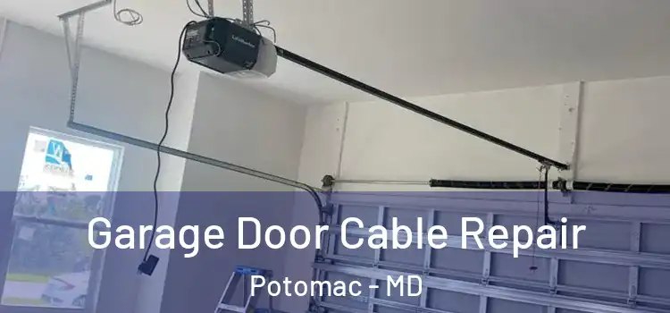  Garage Door Cable Repair Potomac - MD