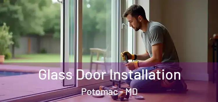  Glass Door Installation Potomac - MD