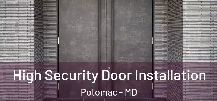  High Security Door Installation Potomac - MD